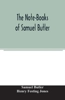 Samuel Butler (U. A.) | The Note-Books Of Samuel Butler | Taschenbuch | Englisch