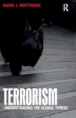 Terrorism: Understanding the Global Threat by Whittaker, David 1405840854
