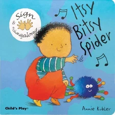 Itsy, Bitsy Spider: American Sign Language (Sign & Singalong) - board book K...