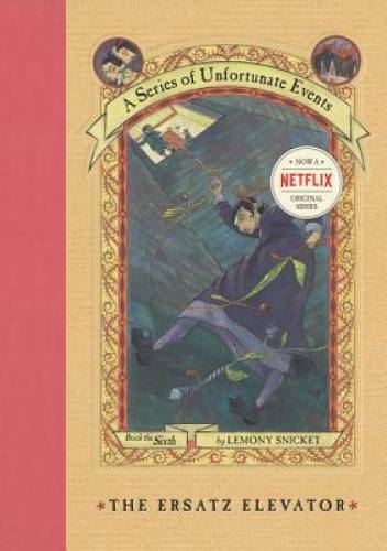 The Ersatz Elevator (A Series of Unfortunate Events, Book 6) - Hardcover - GOOD