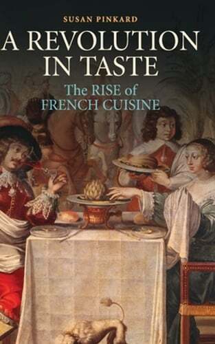 Una revolución en el gusto: el auge de la cocina francesa, 1650-1800 por Susan Pinkard - Imagen 1 de 1