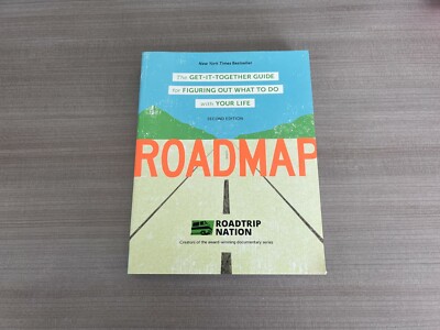 Roadmap The Get-It-Together Guide Figuring Out What to Do with Your Life Book