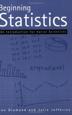 Beginning Statistics: An Introduction for Social Scientists By I