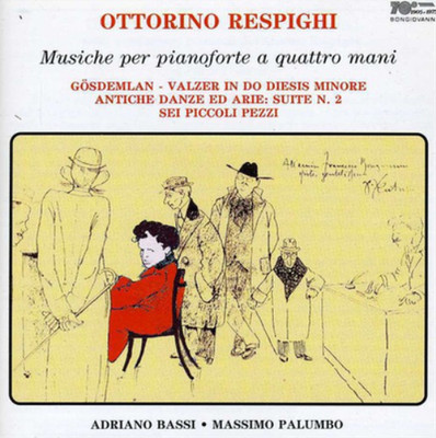 Ottorino Respighi Ottorino Respighi: Musiche Per Pianoforte a Quattro Mani (CD)