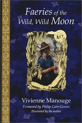 FAERIES OF THE WILD, WILD MOON By Vivienne Manouge *Excellent Condition*