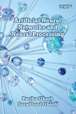 Artificial Neural Networks and Neural Processing Partha Ghosh (u. a.) Buch 2026