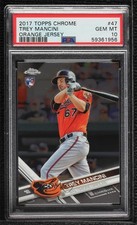 2017 Topps Chrome Trey Mancini #47 PSA 10 GEM MT 0c37