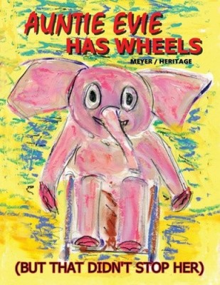 Auntie Evie Has Wheels by Meyer, Evelyn [Paperback]