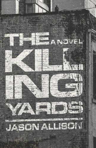Jason Allison The Killing Yards (Paperback)
