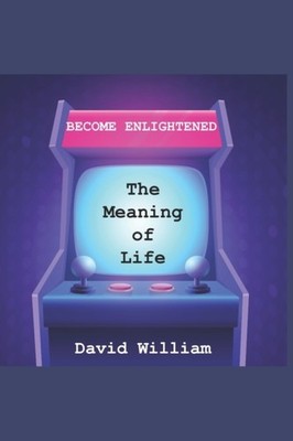 William - Become Enlightened  The Meaning of Life - paperback or softb - D555z