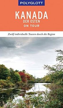 POLYGLOTT on tour Reiseführer Kanada  Der Osten: Zw... | Buch | Zustand sehr gut