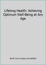 Lifelong Health: Achieving Optimum Well-Being at Any Age