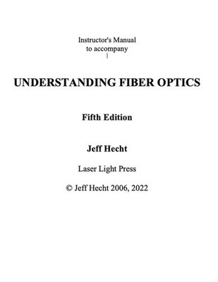 Instructor's Guide to Accompany Understanding Fiber Optics Fifth Edition | Hecht
