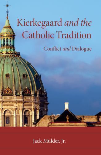 Philosophy of Religion Ser.: Kierkegaard and the Catholic Tradition : ...