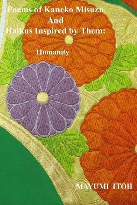 Mayumi Itoh Poems of Kaneko Misuzu And Haikus Inspired by Them (Taschenbuch)