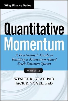 Quantitative Momentum: A Practitioner's Guide to Building a Momentum-Based Stock