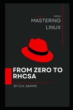 MASTERING LINUX FROM ZERO TO RHCSA