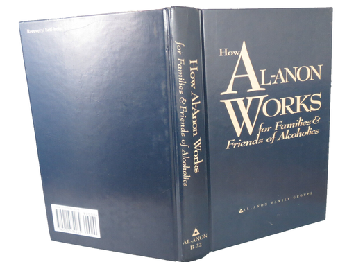 How Al-Anon Works for Families and Friends of Alcoholics by inc Staff Al-Anon...