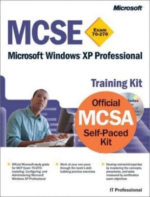 MCSE Training Kit (Exam 70-270): Windows XP Professional (Pro- Certification)