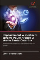 Impeachment W Mediach: Sprawa Paulo Afonso W Stanie Santa Catarina Golembiewski
