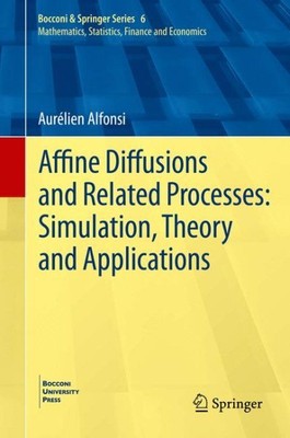 Affine Diffusions and Related Processes : Simulation, Theory and Applications...