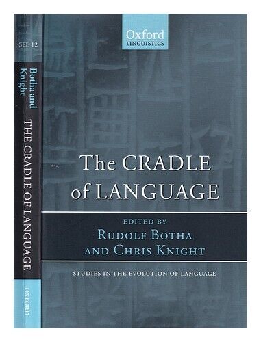 BOTHA, RUDOLF P The cradle of language / edited by Rudolf Botha, Chris Knight 20 - Photo 1/1