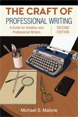 The Craft of Professional Writing, Second Edition: A Guide for Amateur and Profe