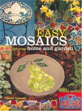Easy Mosaics for Your Home and - VERY GOOD