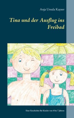Tina Und Der Ausflug Ins Freibad: Eine Geschichte Mit Handgemalten Bildern ...
