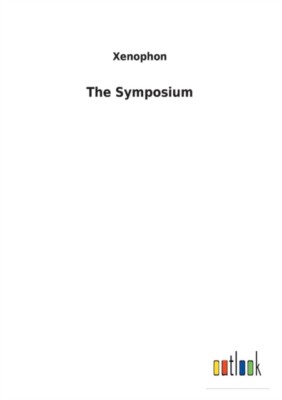 Xenophon - Symposium - New paperback or softback - 30 - X555z