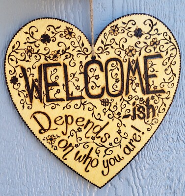 Hand-burned WELCOME-ish Wood Sign: Funny Floral Design, Original Art