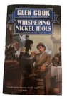 Whispering Nickel Idols - Paperback Book First Edition (2005) By Glen Cook