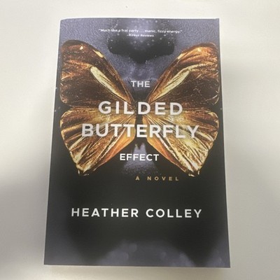 The Gilded Butterfly Effect by Heather Colley, Trade Paperback, Fiction Novel