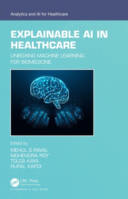 Explainable AI in Healthcare | Unboxing Machine Learning for Biomedicine | Buch