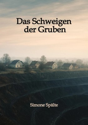 Simone Spälte | Das Schweigen der Gruben | Taschenbuch | Deutsch (2025) | 80 S.