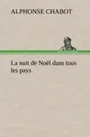 Alphonse Chabot | La Nuit De NoëL Dans Tous Les Pays | Buch | FranzöSisch (2012)