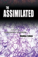 The Assimilated A Story Of Homegrown Terrorism Sheldon Cohen Taschenbuch 2006