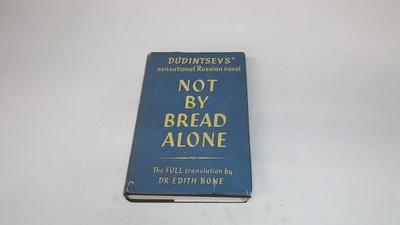 			Not by bread alone, Vladimir Dudintsev, Hutchinson Of London, 195		