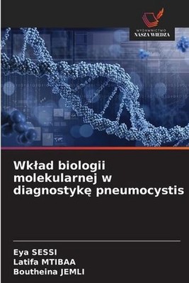 Wklad biologii molekularnej w diagnostyk pneumocystis by Eya Sessi (Polish) Pape