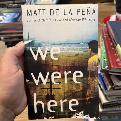 We Were Here by Matt de la Pena YA Contemporary Novel