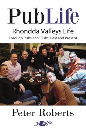 Pub Life - Last Orders at Rhondda Pubs and Clubs Past and Present : Last ...