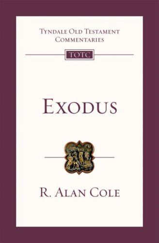 Exodus: Tyndale Old Testament Commentary - Cole, R Alan