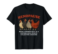 Henopause Women Collecting Chicken Funny Farm Chicken Lovers T-Shirt