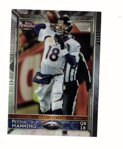 Peyton Manning 2015 Topps Chrome Refractor #100 Denver Broncos