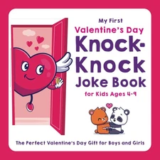 My First Valentine's Day Knock-Knock Joke Book for Kids Ages 4-9: The Perfect Va
