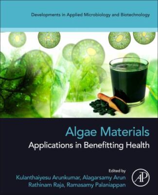 Algae Materials: Applications Benefitting Health (Developments in Applied Microb