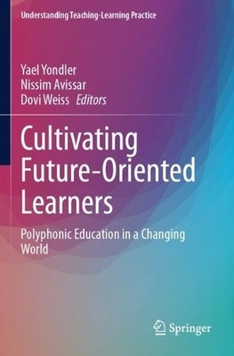 Cultivating Future-Oriented Learners - 9783031632556
