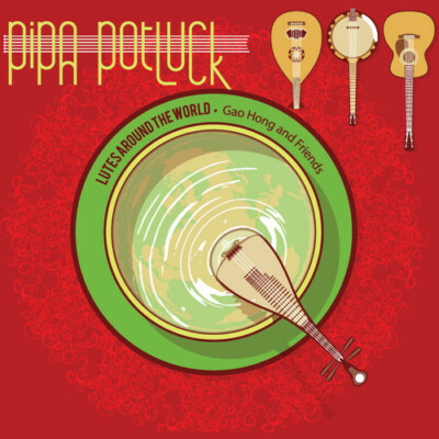 Gao Hong Pipa Potluck - Lutes Around the World