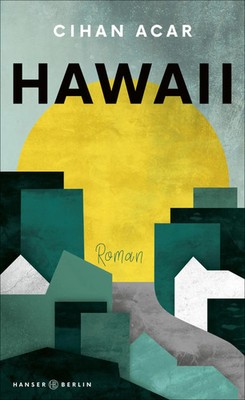 Hawaii | Cihan Acar | Buch | 256 S. | Deutsch | 2020 | Hanser Berlin