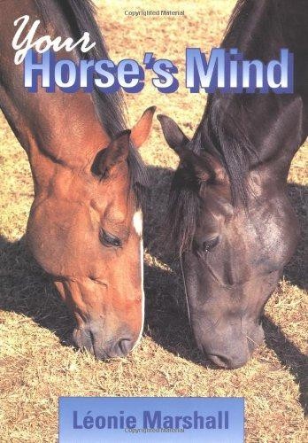 Your Horse's Mind: The Essential Guide to... - Marshall, Leonie M.